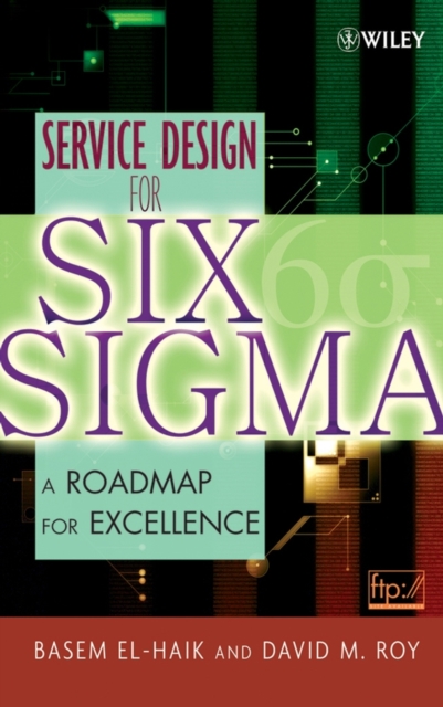 Service Design for Six Sigma : A Roadmap for Excellence, Hardback Book