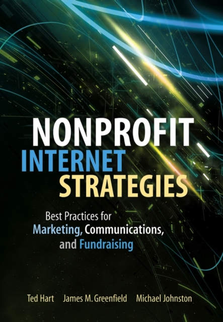 Nonprofit Internet Strategies : Best Practices for Marketing, Communications, and Fundraising Success, Hardback Book