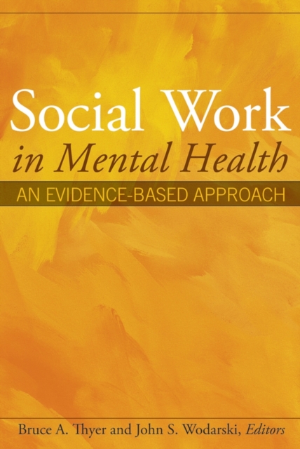 Social Work in Mental Health : An Evidence-Based Approach, Hardback Book