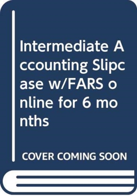 Intermediate Accounting Slipcase w/FARS online for 6 months, Hardback Book