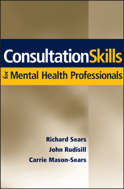 Consultation Skills for Mental Health Professionals, Hardback Book