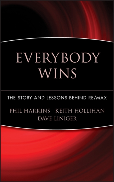 Everybody Wins : The Story and Lessons Behind RE/MAX, Hardback Book