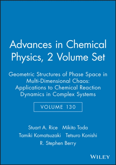 Geometric Structures of Phase Space in Multi-Dimensional Chaos, 2 Volume Set : Applications to Chemical Reaction Dynamics in Complex Systems, Hardback Book