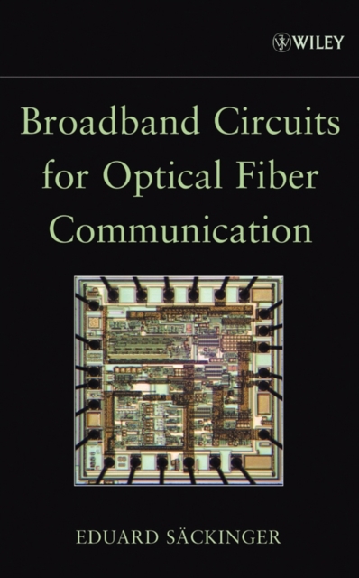 Broadband Circuits for Optical Fiber Communication, Hardback Book