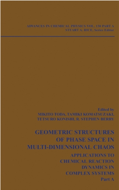 Geometric Structures of Phase Space in Multi-Dimensional Chaos : Applications to Chemical Reaction Dynamics in Complex Systems, Volume 130, Part A, PDF eBook
