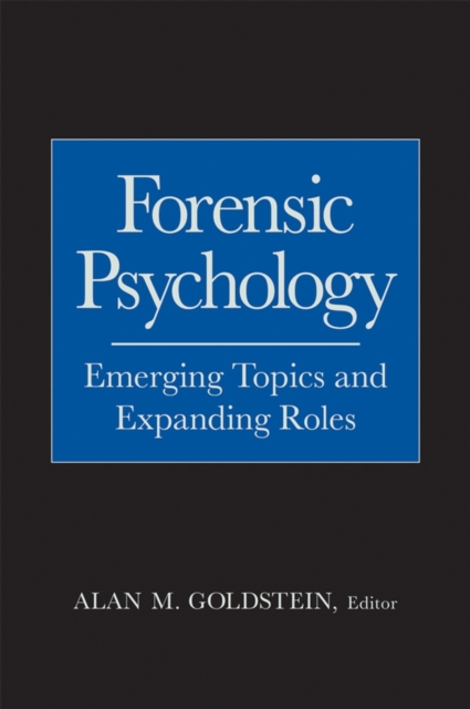 Forensic Psychology : Emerging Topics and Expanding Roles, Hardback Book