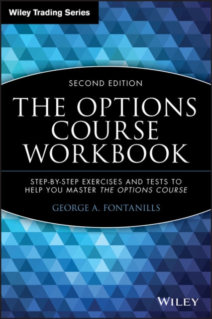The Options Course Workbook : Step-by-Step Exercises and Tests to Help You Master the Options Course, PDF eBook