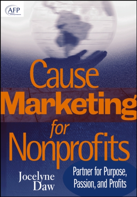 Cause Marketing for Nonprofits : Partner for Purpose, Passion, and Profits, Hardback Book