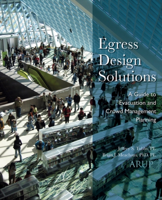 Egress Design Solutions : A Guide to Evacuation and Crowd Management Planning, Hardback Book