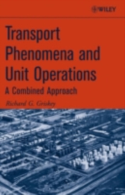 Transport Phenomena and Unit Operations : A Combined Approach, PDF eBook