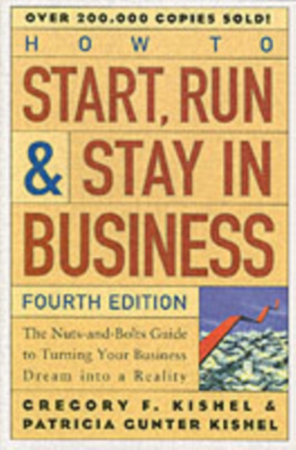 How to Start, Run, and Stay in Business : The Nuts-and-Bolts Guide to Turning Your Business Dream Into a Reality, PDF eBook