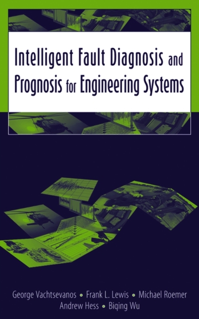 Intelligent Fault Diagnosis and Prognosis for Engineering Systems, Hardback Book