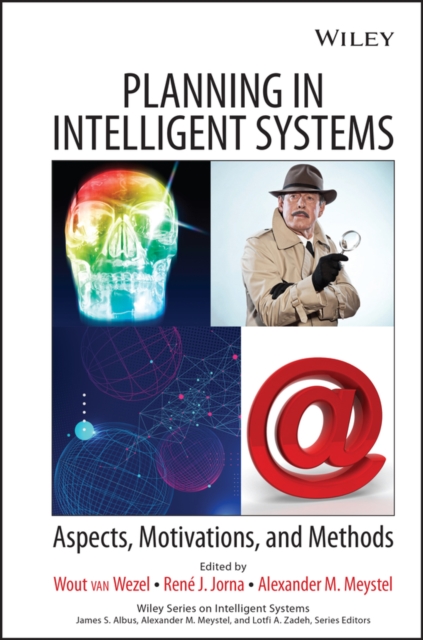 Planning in Intelligent Systems : Aspects, Motivations, and Methods, Hardback Book