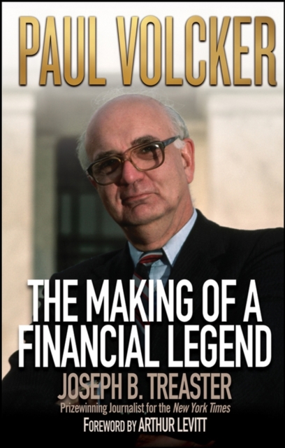 Paul Volcker : The Making of a Financial Legend, Paperback / softback Book