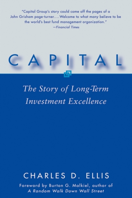 Capital : The Story of Long-Term Investment Excellence, Paperback / softback Book