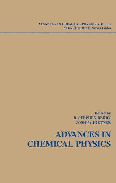 Adventures in Chemical Physics: A Special Volume of Advances in Chemical Physics, Volume 132, Hardback Book