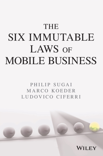 The Six Immutable Laws of Mobile Business, Paperback / softback Book