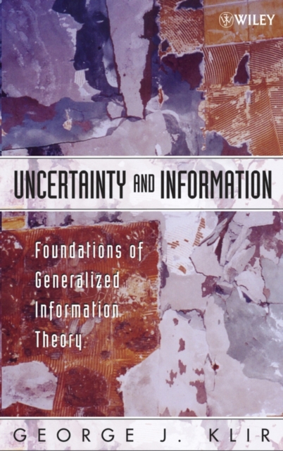 Uncertainty and Information : Foundations of Generalized Information Theory, Hardback Book