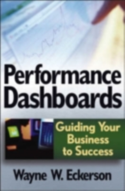 Performance Dashboards : Measuring, Monitoring, and Managing Your Business, PDF eBook
