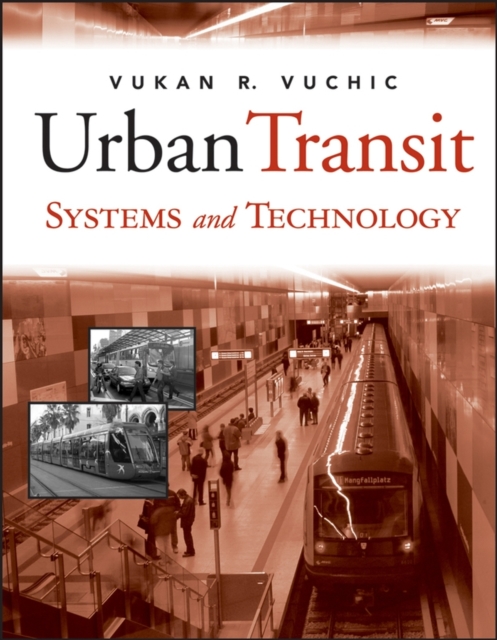 Urban Transit Systems and Technology, Hardback Book