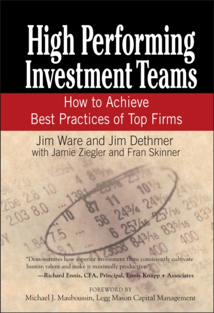 High Performing Investment Teams : How to Achieve Best Practices of Top Firms, Hardback Book