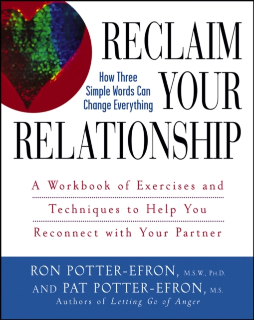 Reclaim Your Relationship : A Workbook of Exercises and Techniques to Help You Reconnect with Your Partner, PDF eBook
