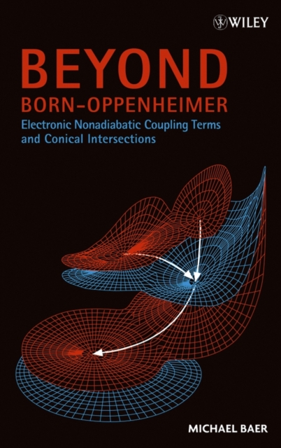Beyond Born-Oppenheimer : Electronic Nonadiabatic Coupling Terms and Conical Intersections, PDF eBook