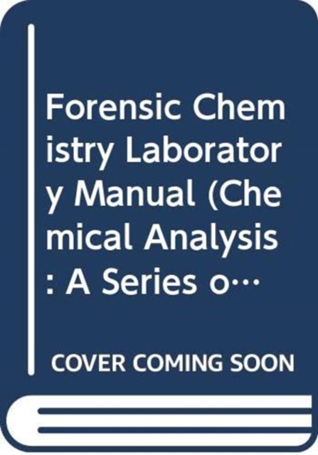 Forensic Chemistry Laboratory Manual, Paperback / softback Book