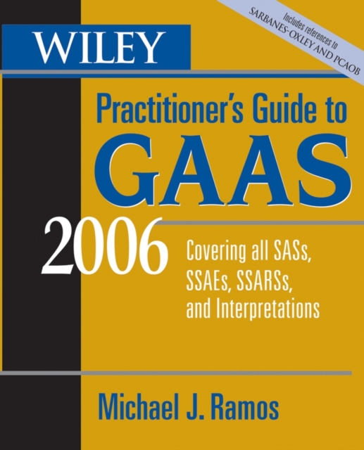 Wiley Practitioner's Guide to GAAS 2006 : Covering all SASs, SSAEs, SSARSs, and Interpretations, PDF eBook