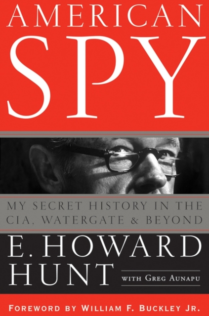 American Spy : My Secret History in the CIA, Watergate and Beyond, Hardback Book