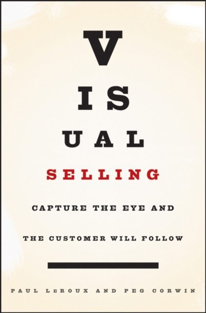 Visual Selling : Capture the Eye and the Customer Will Follow, Hardback Book