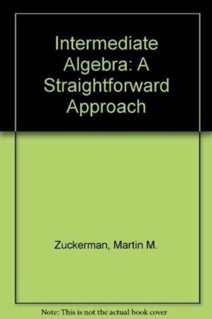 Intermediate Algebra : A Straightforward Approach, Paperback / softback Book