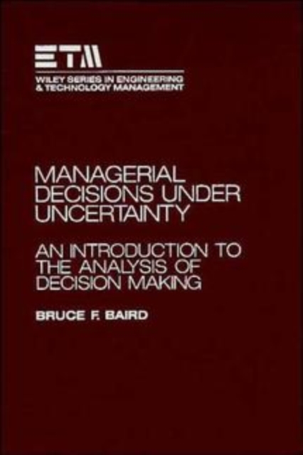 Managerial Decisions Under Uncertainty : An Introduction to the Analysis of Decision Making, Hardback Book