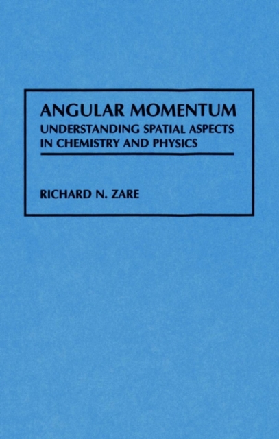 Angular Momentum : Understanding Spatial Aspects in Chemistry and Physics, Hardback Book