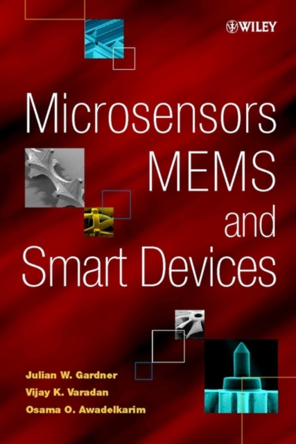 Microsensors, MEMS, and Smart Devices, Hardback Book