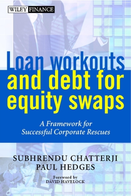 Loan Workouts and Debt for Equity Swaps : A Framework for Successful Corporate Rescues, Hardback Book