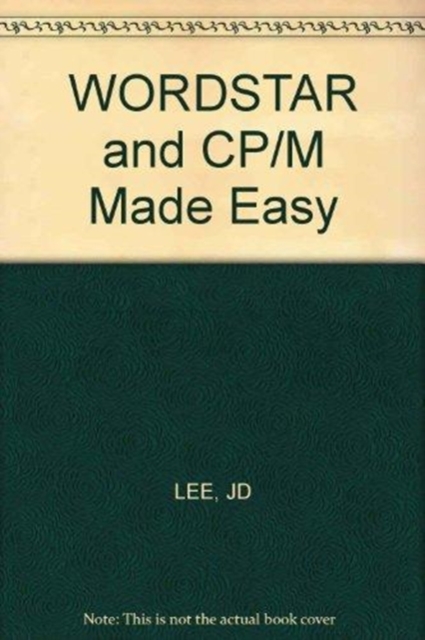 WORDSTAR and CP/M Made Easy, Paperback Book