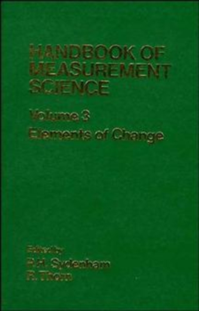 Handbook of Measurement Science, Volume 3 : Elements of Change, Hardback Book