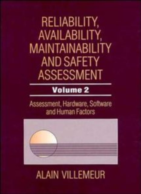 Reliability, Availability, Maintainability and Safety Assessment, Assessment, Hardware, Software and Human Factors, Hardback Book