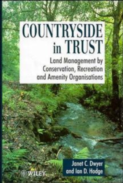 Countryside in Trust : Land Management by Conservation, Recreation and Amenity Organisations, Hardback Book