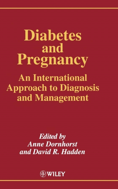 Diabetes and Pregnancy : An International Approach to Diagnosis and Management, Hardback Book