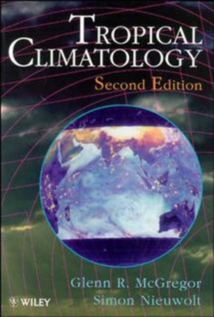 Tropical Climatology : An Introduction to the Climates of the Low Latitudes, Paperback / softback Book