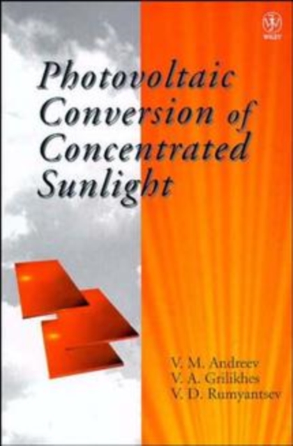 Photovoltaic Conversion of Concentrated Sunlight, Hardback Book