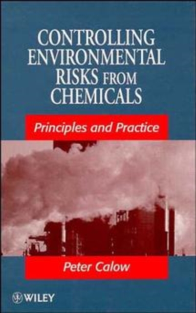 Controlling Environmental Risks from Chemicals : Principles and Practice, Hardback Book