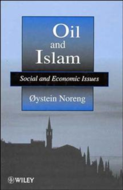 Oil and Islam : Social and Economic Issues, Hardback Book
