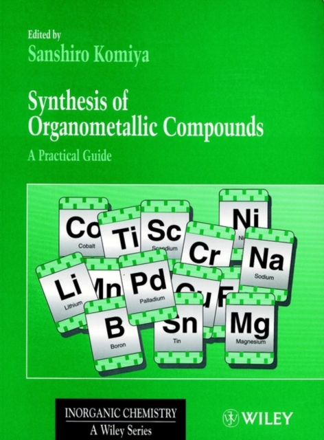 Synthesis of Organometallic Compounds : A Practical Guide, Paperback / softback Book