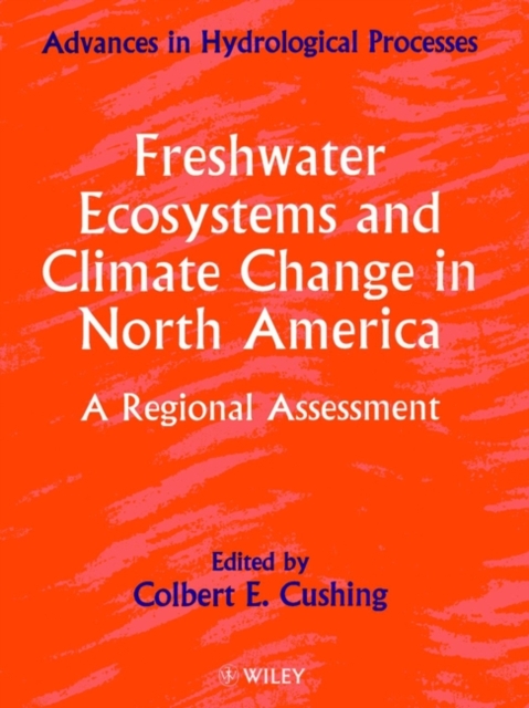 Freshwater Ecosystems and Climate Change in North America : A Regional Assessment, Paperback / softback Book