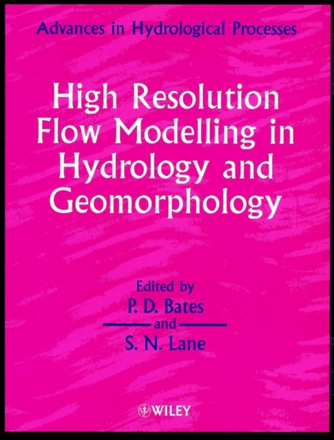 High Resolution Flow Modelling in Hydrology and Geomorphology, Paperback / softback Book