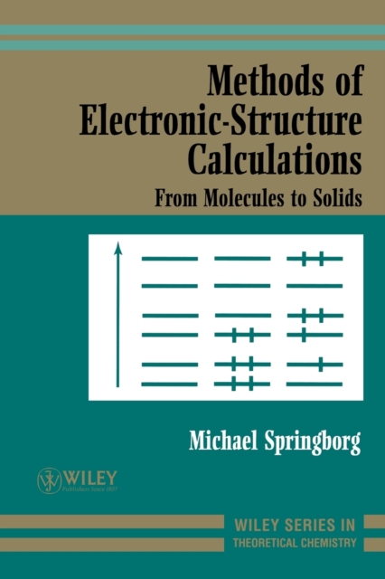 Methods of Electronic-Structure Calculations : From Molecules to Solids, Paperback / softback Book