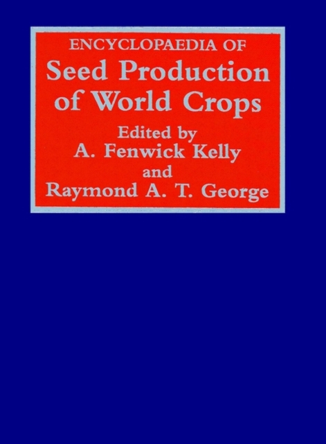 Encyclopaedia of Seed Production of World Crops, Hardback Book